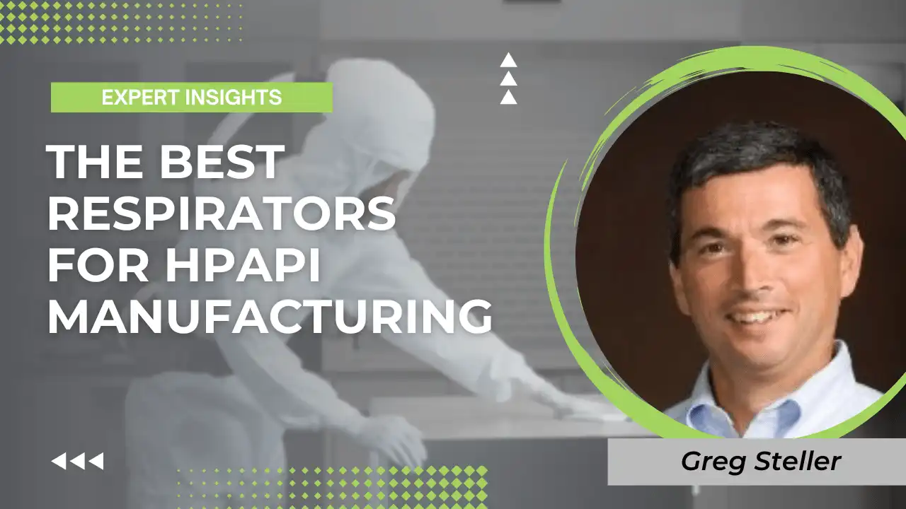Breathing Easy: The Best Respirators for HPAPI Cleanroom Environments in the Pharmaceutical Industry
